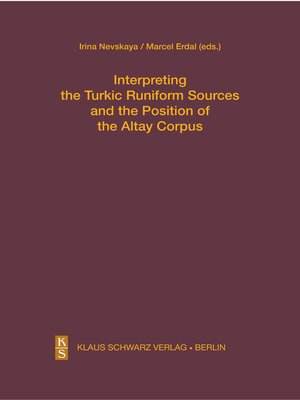 cover image of Interpreting the Turkic Runiform Sources and the Position of the Altai Corpus